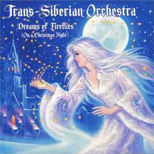 Trans-Siberian Orchestra - Dreams Of Fireflies (On A Christmas Night) FLAC album