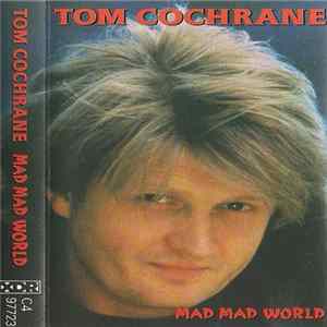 Tom Cochrane - Mad Mad World FLAC album