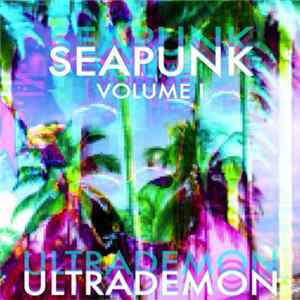 Ultrademon - Seapunk Mix Volume 1 FLAC album