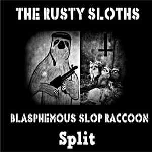 The Rusty Sloths / Blasphemous Slop Raccoon - Split FLAC album