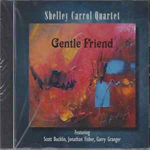 Shelley Carrol, Shelley Carrol Quartet - Gentle Friend FLAC album