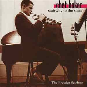 Chet Baker - Stairway To The Stars (The Prestige Sessions) FLAC album