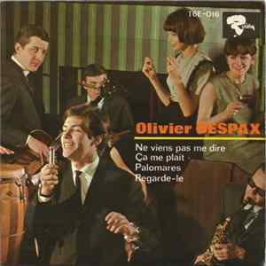 Olivier Despax - Ne Viens Pas Me Dire / Ça Me Plait / Palomares / Regarde-le FLAC album
