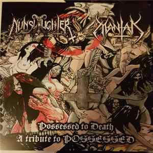NunSlaughter / Mantak - Possessed To Death - A Tribute To Possessed FLAC album