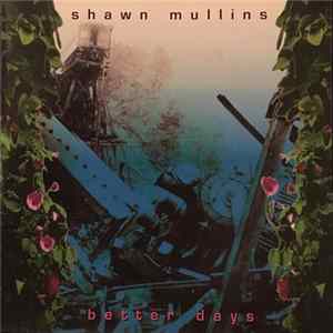 Shawn Mullins - Better Days FLAC album