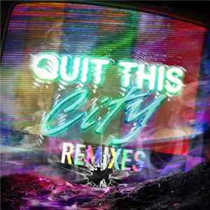 Grandtheft - Quit This City (Remixes) FLAC album