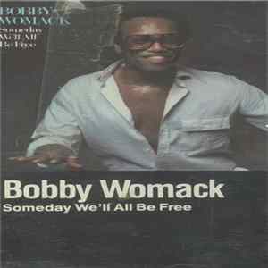 Bobby Womack - Someday We'll All Be Free FLAC album