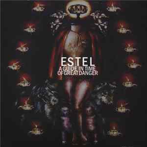Estel - A Guide In Time Of Great Danger FLAC album