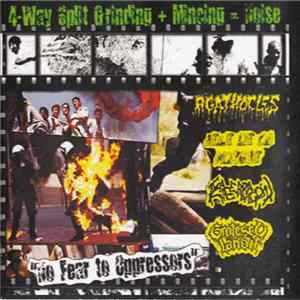 Agathocles / Jefe De La Morgue / Exacerbacion / Grotescólandia - No Fear To Oppressors FLAC album