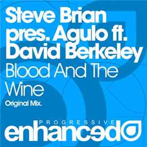 Steve Brian Pres. Agulo Ft. David Berkeley - Blood And The Wine FLAC album