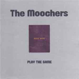 The Moochers - Play The Game FLAC album