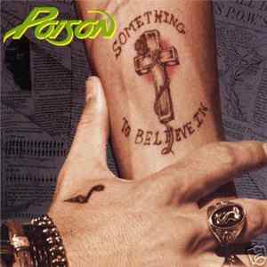 Poison - Something To Believe In / Ball And Chain FLAC album