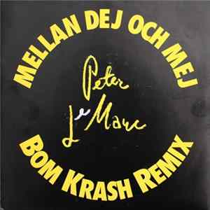 Peter LeMarc - Mellan Dig Och Mig (BomKrash Remix) FLAC album