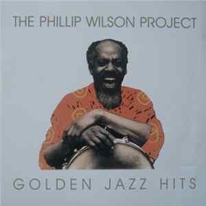 Phillip Wilson - Phillip Wilson Project - Golden Jazz Hits FLAC album