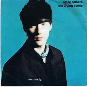 Aztec Camera - The Crying Scene FLAC album