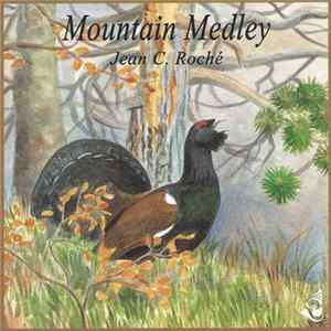 Jean C. Roché - Forêts De Montagnes / Mountain Medley FLAC album