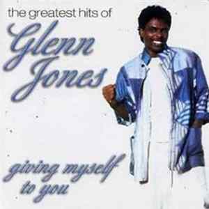 Glenn Jones - The Greatest Hits Of Glenn Jones: Giving Myself To You FLAC album