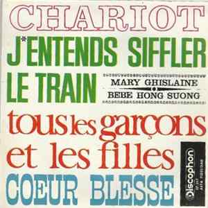 Mary Ghislaine - Chariot / J'entends Siffler Le Train FLAC album