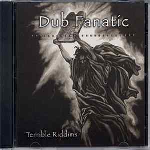 Dub Fanatic - Terrible Riddims FLAC album