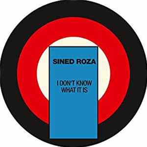 Sined Roza - I Don't Know What It Is FLAC album