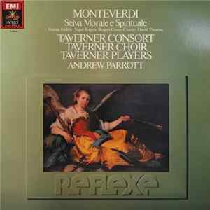 Monteverdi, Emma Kirkby • Nigel Rogers • Rogers Covey-Crump • David Thomas , Taverner Consort, Taverner Choir, Taverner Players, Andrew Parrott - Selva Morale E Spirituale FLAC album