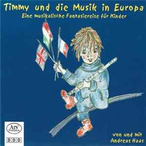 Andreas Haas - Timmy Und Die Musik In Europa FLAC album