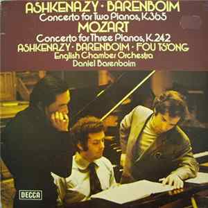 Mozart, Ashkenazy • Barenboim • Fou Ts'Ong, English Chamber Orchestra, Daniel Barenboim - Concerto For Two Pianos, K.365, Concerto For Three Pianos, K.242 FLAC album