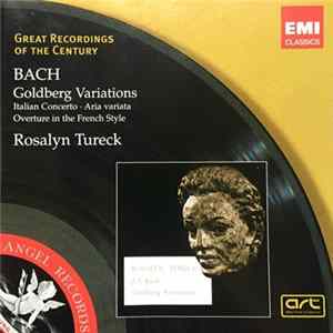 Bach, Rosalyn Tureck - Goldberg Variations, Italian Concerto, Aria Variata, Overture In The French Style FLAC album