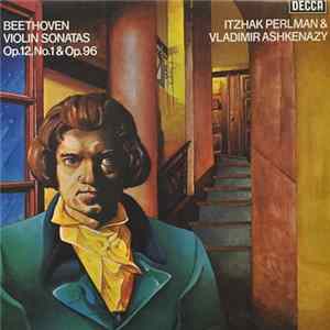Ludwig van Beethoven, Vladimir Ashkenazy, Itzhak Perlman - Violin Sonatas Op 12 No 1 & Op 96 No 10 FLAC album