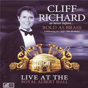 Cliff Richard - Bold As Brass - Live At The Royal Albert Hall FLAC album