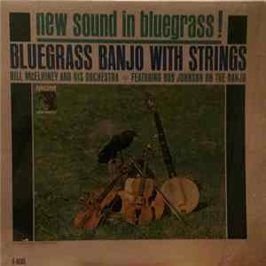 Bill McElhiney And His Orchestra - New Sound In Bluegrass! Bluegrass Banjo With Strings FLAC album
