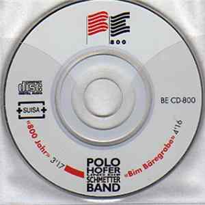 Polo Hofer & Die SchmetterBand - 800 Jahr / Bim Bäregrabe FLAC album