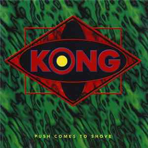 Kong - Push Comes To Shove FLAC album