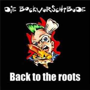 Die Bockwurschtbude - Back To The Roots FLAC album