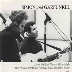 Simon And Garfunkel - Seven O'Clock News / Silent Night - A Hazy Shade Of Winter - Bridge Over Troubled Water FLAC album