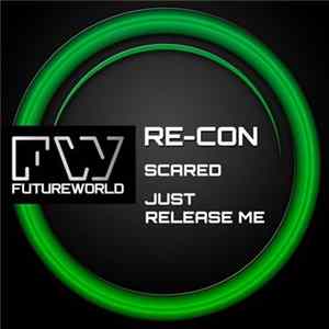 Re-Con - Scared / Just Release Me FLAC album