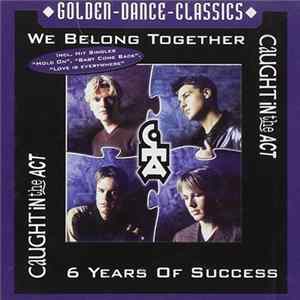 Caught In The Act - We Belong Together: 6 Years Of Success FLAC album