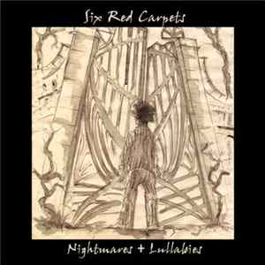 Six Red Carpets - Nightmares + Lullabies FLAC album
