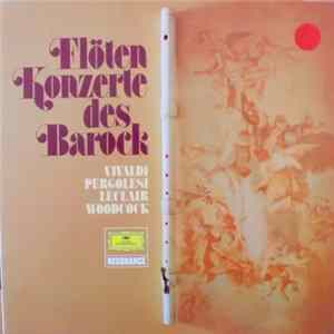 Antonio Vivaldi - Pergolesi - Leclair - Woodcock - Flötenkonzerte Des Barock FLAC album