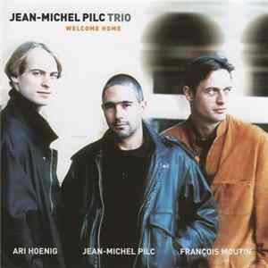 Jean-Michel Pilc Trio - Welcome Home FLAC album