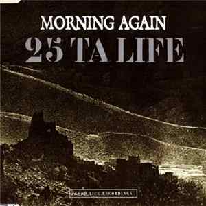 Morning Again / 25 Ta Life - Morning Again / 25 Ta Life FLAC album