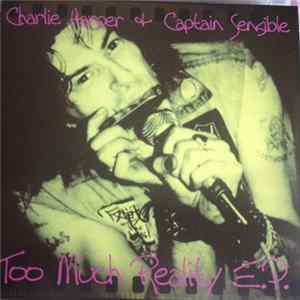 Charlie Harper & Captain Sensible - Too Much Reality E.P. FLAC album