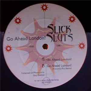Slick Sluts - Go Ahead London! FLAC album