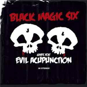 Black Magic Six - Evil Acupunction FLAC album