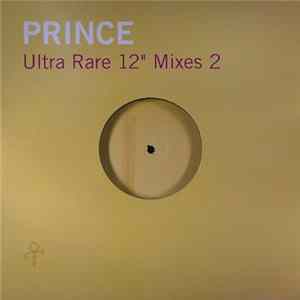 Prince - Ultra Rare 12" Mixes 2 FLAC album