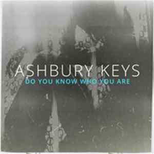 Ashbury Keys - Do You Know Who You Are FLAC album