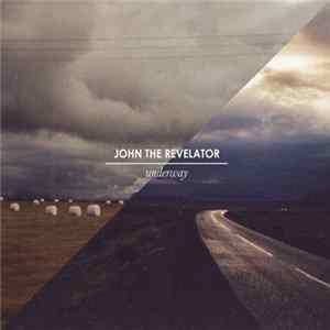 John The Revelator - Underway FLAC album