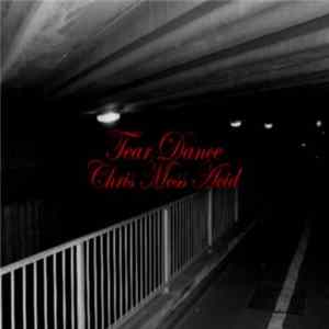 Chris Moss Acid - Tear Dance FLAC album