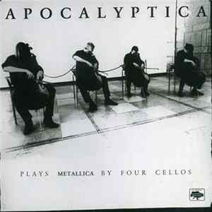 Apocalyptica - Plays Metallica By Four Cellos FLAC album