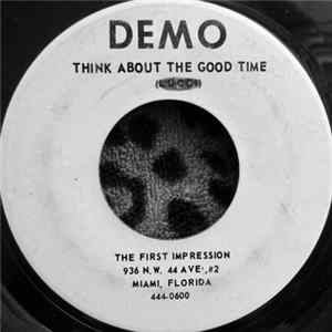The First Impression - Think About The Good Time / Got That Woman On My Mind FLAC album